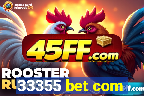 33355 bet com